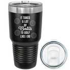 Laser etched black 30 oz vacuum insulated tumbler with 'Lots of Balls' design