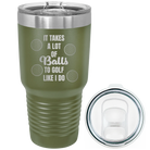 Laser etched olive green 30 oz vacuum insulated tumbler with 'Lots of Balls' design
