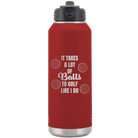 Laser etched maroon 32 oz vacuum insulated water bottle with 'Lots of Balls' design