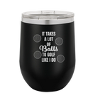 Personalized black 12 oz vacuum insulated wine cup with etched 'Lots of Balls' design