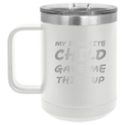 Personalized white 15 oz vacuum insulated coffee mug with etched 'My favorite Child' design