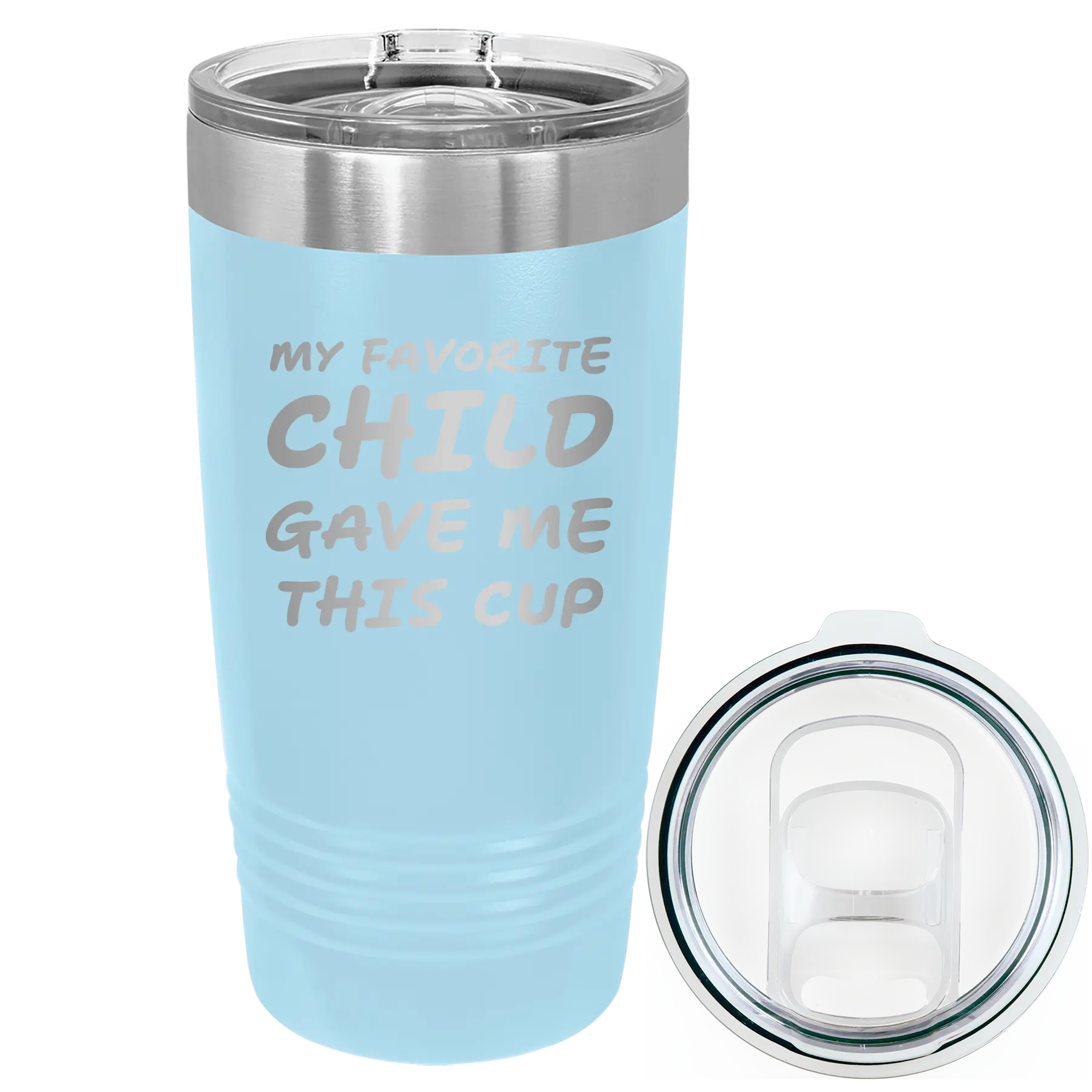 Laser etched light blue 20 oz vacuum insulated tumbler with 'My favorite Child' design