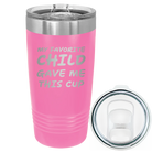 Laser etched pink 20 oz vacuum insulated tumbler with 'My favorite Child' design
