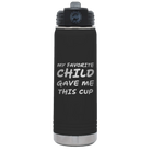 Laser etched black 20 oz vacuum insulated water bottle with 'My favorite Child' design