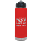 Laser etched red 20 oz vacuum insulated water bottle with 'My favorite Child' design
