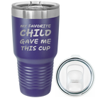 Laser etched purple 30 oz vacuum insulated tumbler with 'My favorite Child' design