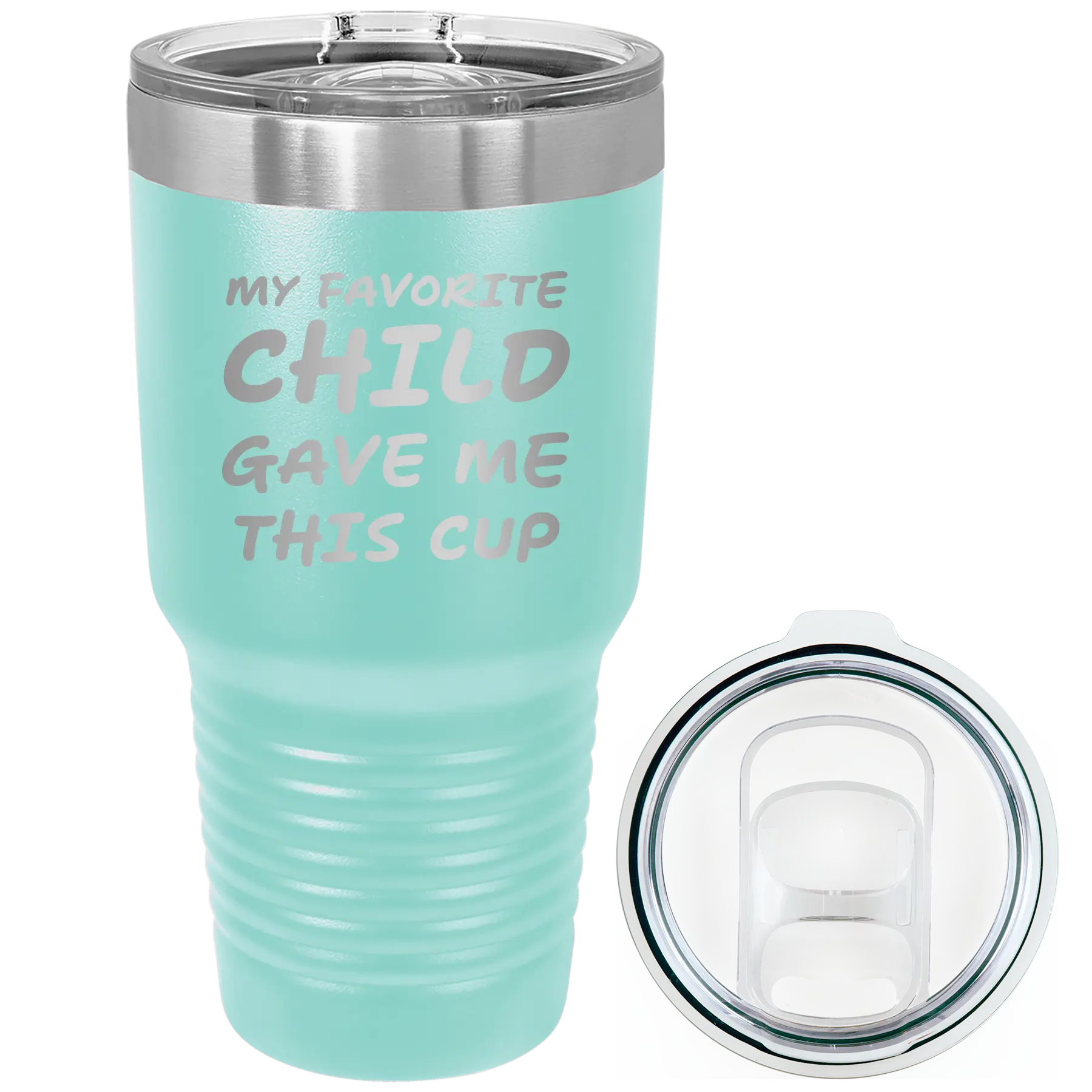 Laser etched teal 30 oz vacuum insulated tumbler with 'My favorite Child' design