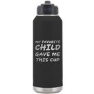 Laser etched black 32 oz vacuum insulated water bottle with 'My favorite Child' design