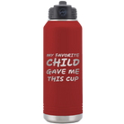 Laser etched maroon 32 oz vacuum insulated water bottle with 'My favorite Child' design