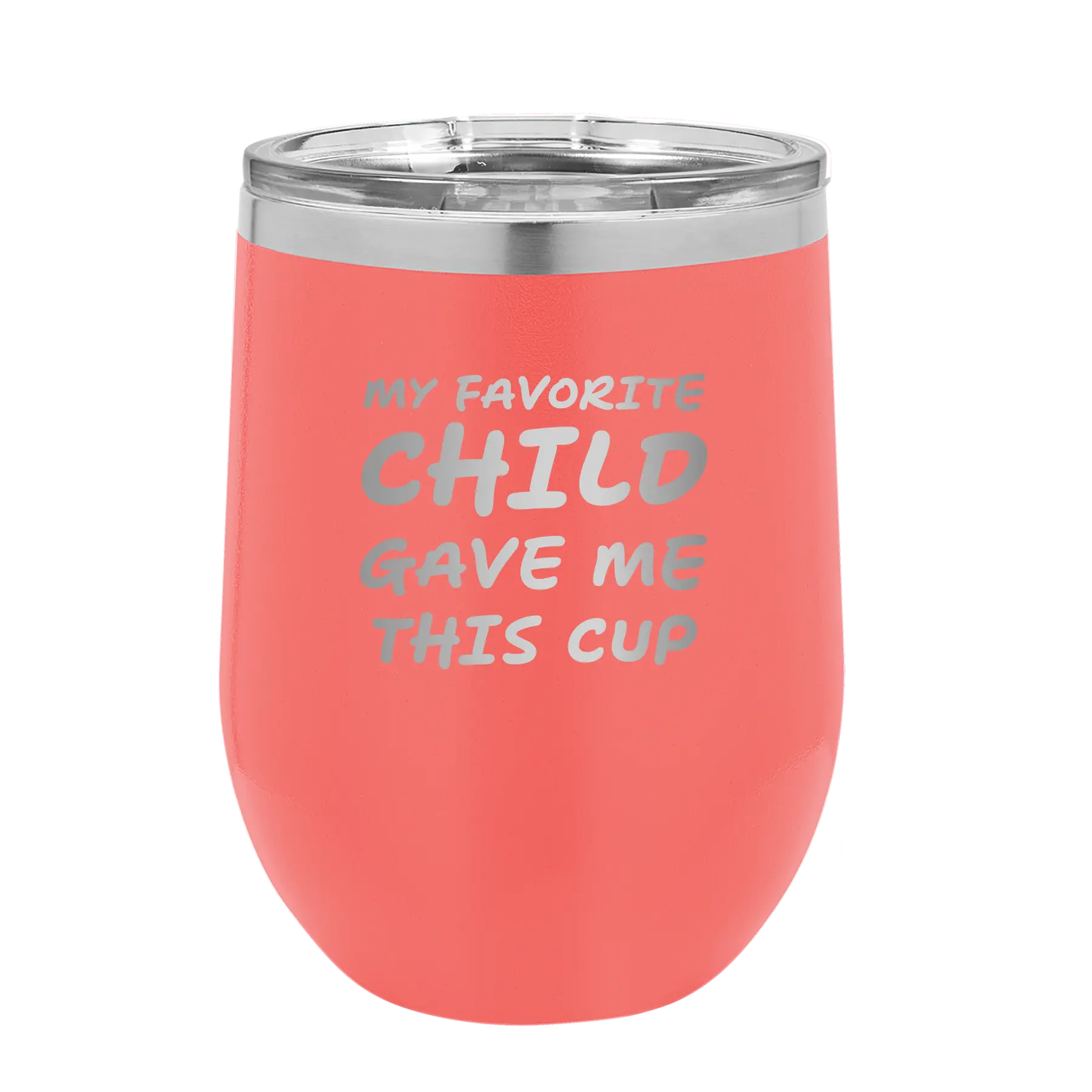 Personalized coral 12 oz vacuum insulated wine cup with etched 'My favorite Child' design