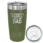 Laser etched olive green 20 oz vacuum insulated tumbler with 'My favorite People' design