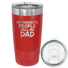 Laser etched red 20 oz vacuum insulated tumbler with 'My favorite People' design