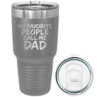 Laser etched dark gray 30 oz vacuum insulated tumbler with 'My favorite People' design