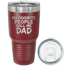 Laser etched maroon 30 oz vacuum insulated tumbler with 'My favorite People' design