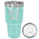 Laser etched teal 30 oz vacuum insulated tumbler with 'My favorite People' design