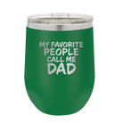 Personalized green 12 oz vacuum insulated wine cup with etched 'My favorite People' design