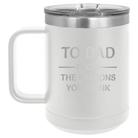 Personalized white 15 oz vacuum insulated coffee mug with etched 'Reasons You Drink' design