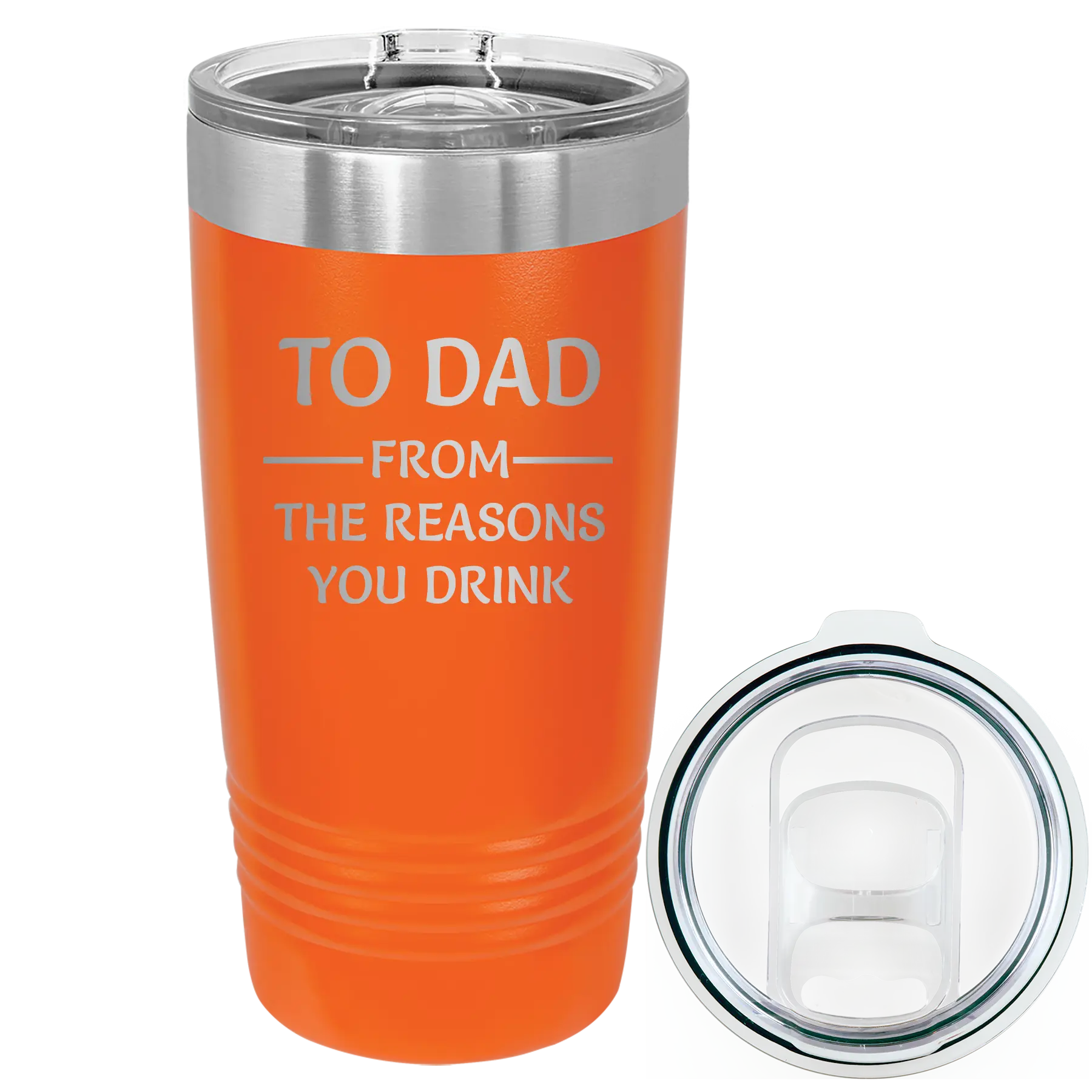 Laser etched orange 20 oz vacuum insulated tumbler with 'Reasons You Drink' design