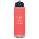 Laser etched coral 20 oz vacuum insulated water bottle with 'Reasons You Drink' design