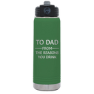 Laser etched green 20 oz vacuum insulated water bottle with 'Reasons You Drink' design