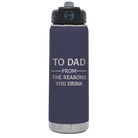 Laser etched navy 20 oz vacuum insulated water bottle with 'Reasons You Drink' design