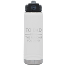 Laser etched white 20 oz vacuum insulated water bottle with 'Reasons You Drink' design