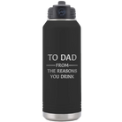 Laser etched black 32 oz vacuum insulated water bottle with 'Reasons You Drink' design