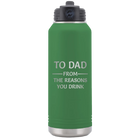 Laser etched green 32 oz vacuum insulated water bottle with 'Reasons You Drink' design
