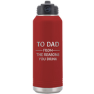 Laser etched maroon 32 oz vacuum insulated water bottle with 'Reasons You Drink' design
