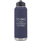Laser etched navy 32 oz vacuum insulated water bottle with 'Reasons You Drink' design