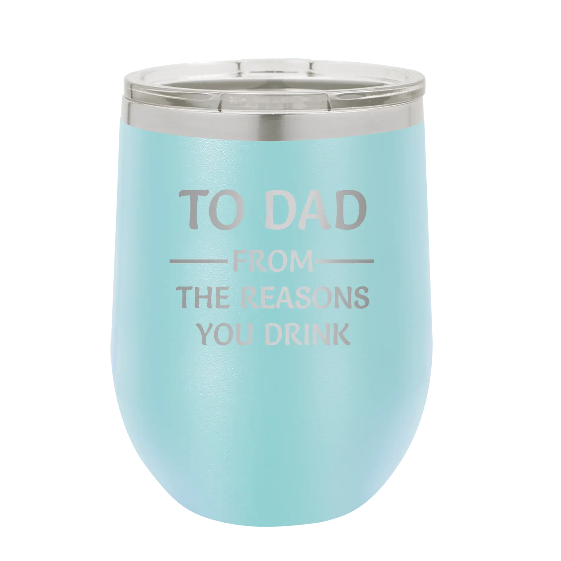 Personalized light blue 12 oz vacuum insulated wine cup with etched 'Reasons You Drink' design
