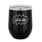 Personalized black 12 oz vacuum insulated wine cup with etched 'Super Dad' design