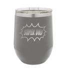 Personalized dark gray 12 oz vacuum insulated wine cup with etched 'Super Dad' design