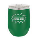 Personalized green 12 oz vacuum insulated wine cup with etched 'Super Dad' design