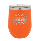 Personalized orange 12 oz vacuum insulated wine cup with etched 'Super Dad' design