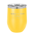 Personalized yellow 12 oz vacuum insulated wine cup with etched 'Worlds Best' design