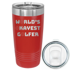 Laser etched red 20 oz vacuum insulated tumbler with 'Worlds Okayest Golfer' design