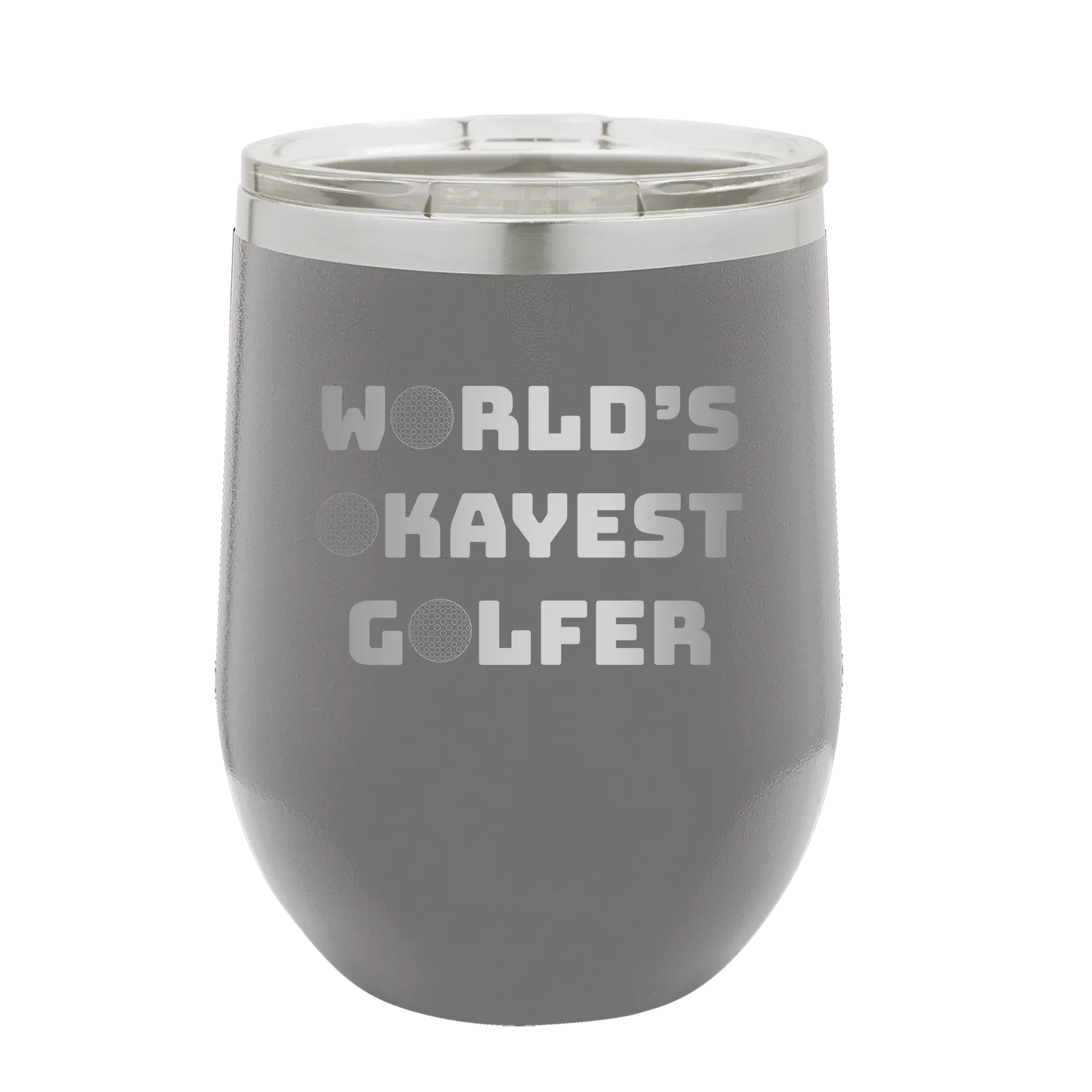 Personalized dark gray 12 oz vacuum insulated wine cup with etched 'Worlds Okayest Golfer' design