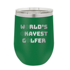 Personalized green 12 oz vacuum insulated wine cup with etched 'Worlds Okayest Golfer' design