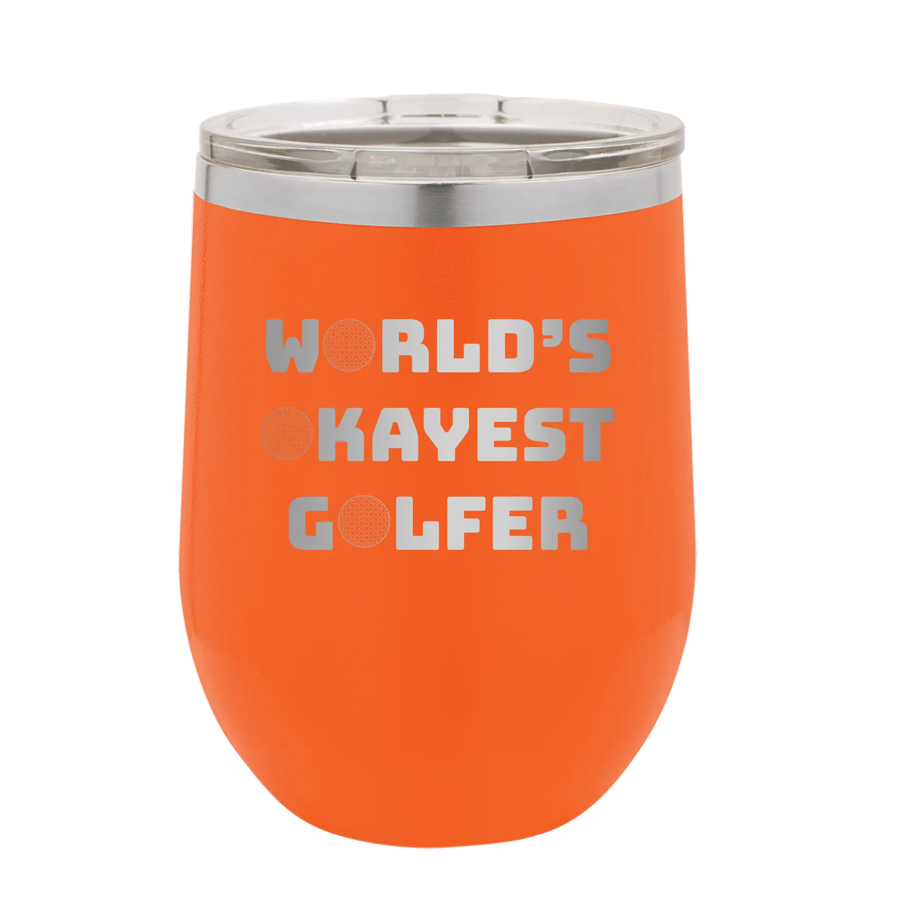 Personalized orange 12 oz vacuum insulated wine cup with etched 'Worlds Okayest Golfer' design