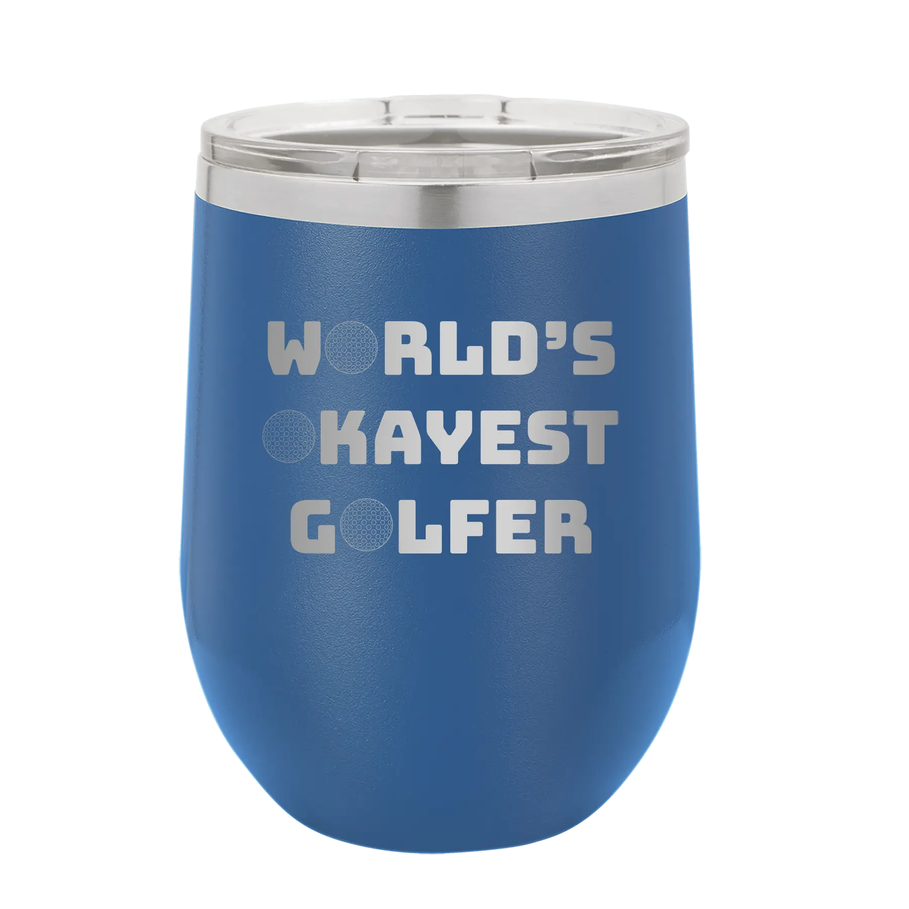 Personalized royal blue 12 oz vacuum insulated wine cup with etched 'Worlds Okayest Golfer' design