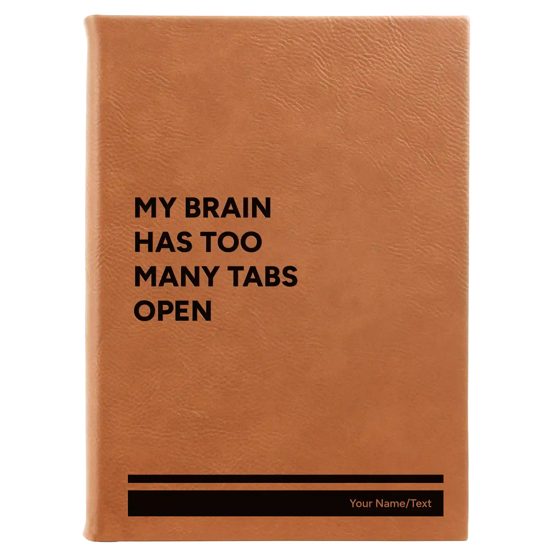 Large rawhide leatherette sketch book laser etched with 'My Brain Has Too Many Tabs Open' design
