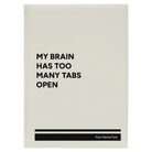 Large white leatherette journal laser etched with 'My Brain Has Too Many Tabs Open' design