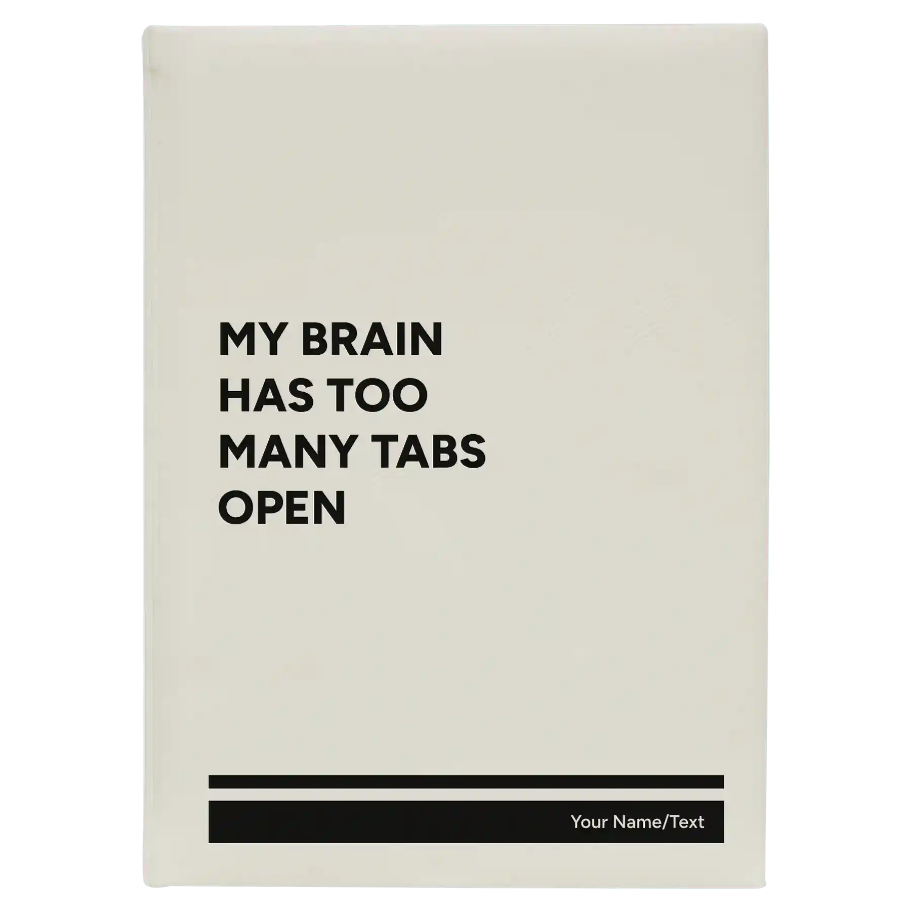 Large white leatherette journal laser etched with 'My Brain Has Too Many Tabs Open' design
