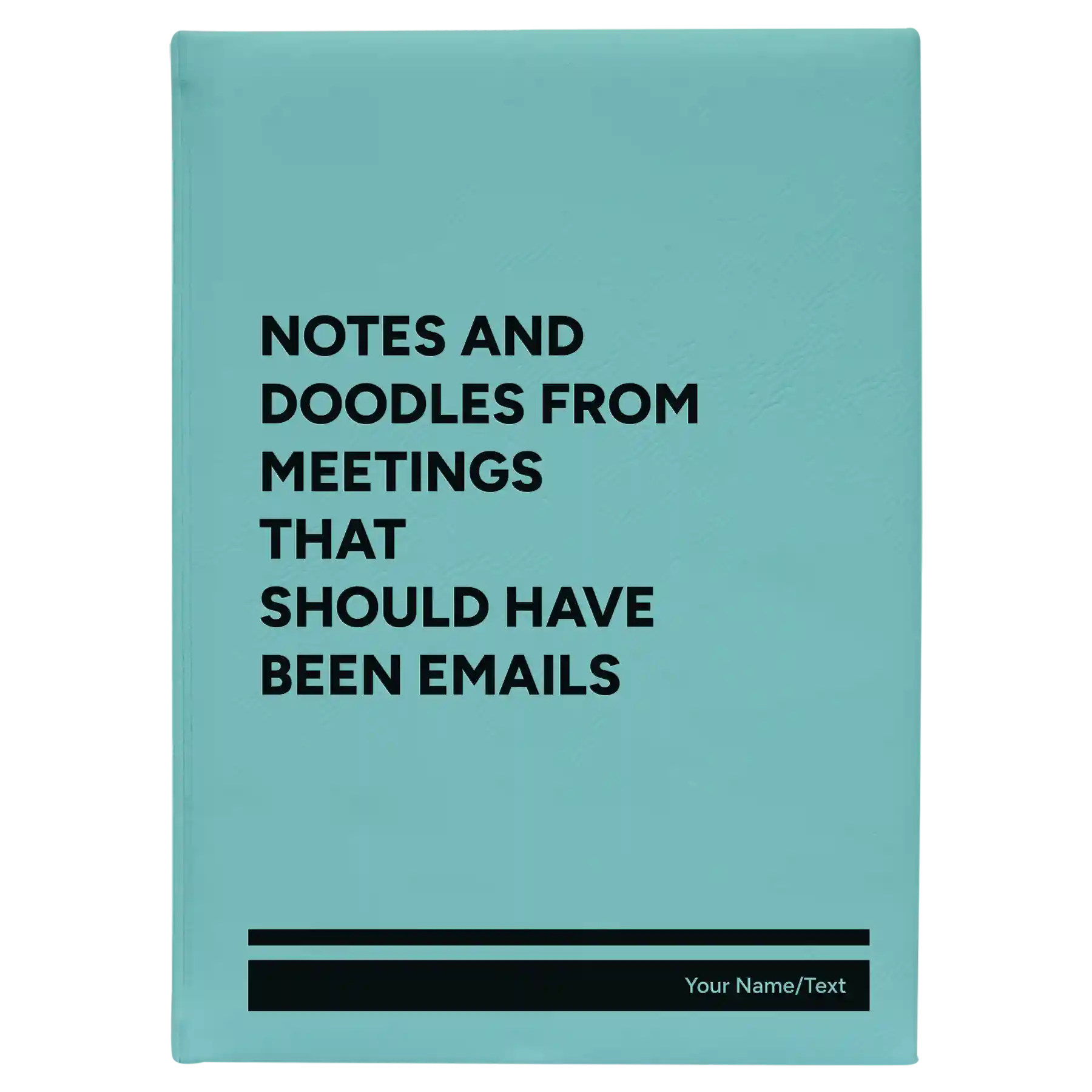 Large teal leatherette journal laser etched with 'Notes and Doodles From Meetings' design