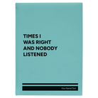 Large teal leatherette sketch book laser etched with 'Times I Was Right and Nobody Listened' design