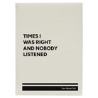 Large white leatherette journal laser etched with 'Times I Was Right and Nobody Listened' design