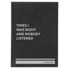 Large black/silver leatherette sketch book laser etched with 'Times I Was Right and Nobody Listened' design