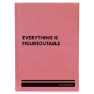 Large pink leatherette journal laser etched with 'Everything is Figureoutable' design
