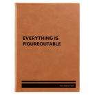 Large rawhide leatherette journal laser etched with 'Everything is Figureoutable' design